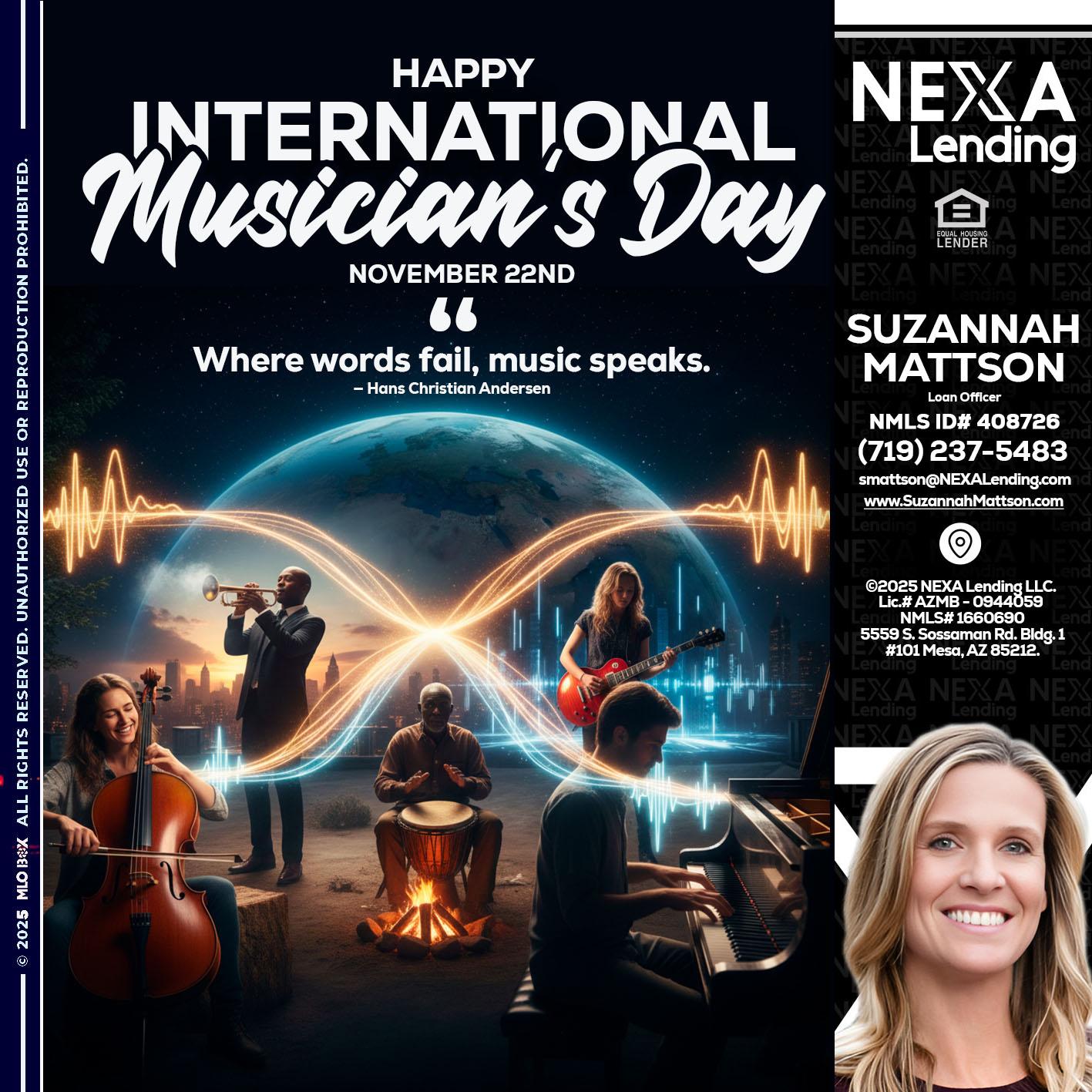HAPPY INTERNATIONAL MUSICIAN'S DAY - Suzannah Mattson -Brokering Loan Officer