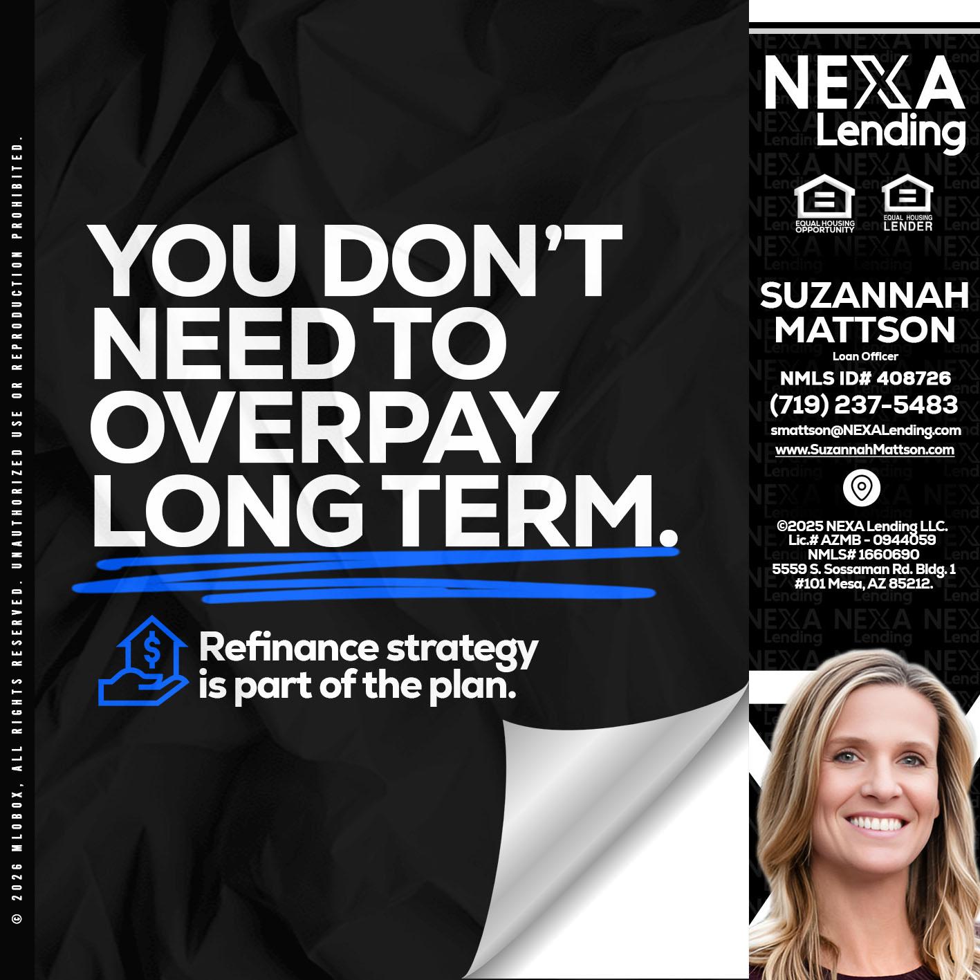 you don't need - Suzannah Mattson -Brokering Loan Officer