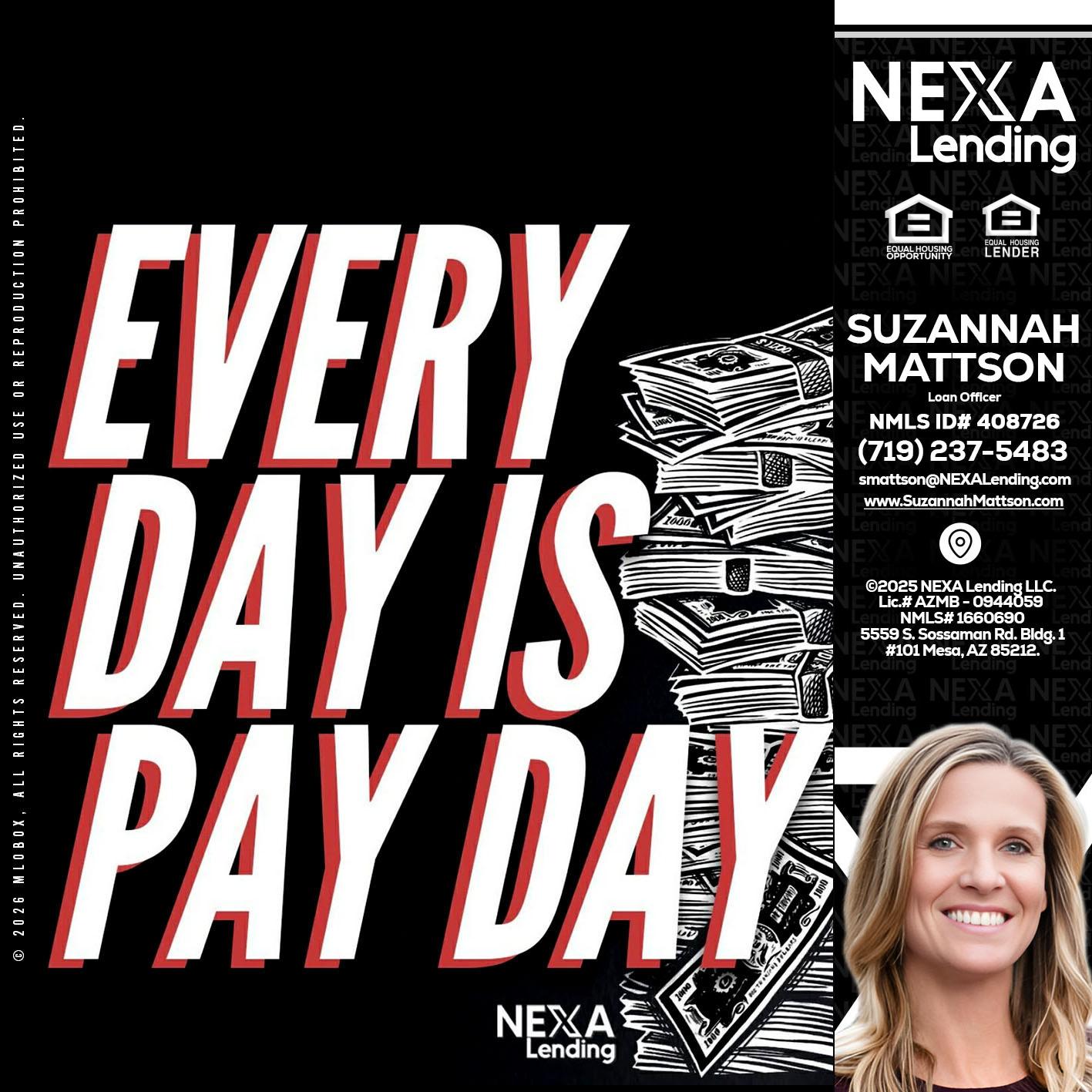 EVERY DAY IS PAY DAY - Suzannah Mattson -Brokering Loan Officer
